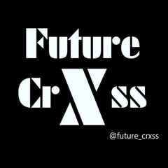 Future Crxss