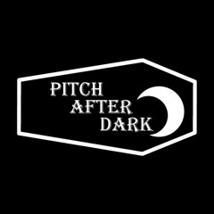 Pitch After Dark