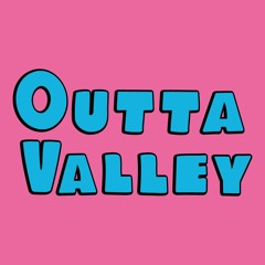 Outta Valley