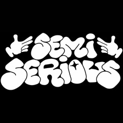 SEMI SERIOUS