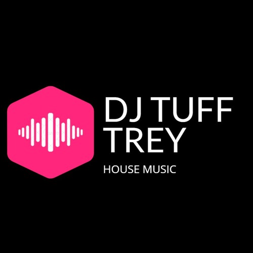 Stream DJ TUFF TREY music | Listen to songs, albums, playlists for free ...