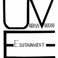 Urban Voodoo Edutainment