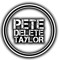 Pete Delete Taylor