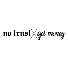 Lalo No Trust Get Money