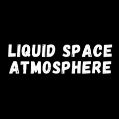 Liquid Space Atmosphere