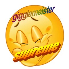 gigglemeister supreme