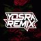 YOSRA REMIX ✪ [ DTM MEDAN ]
