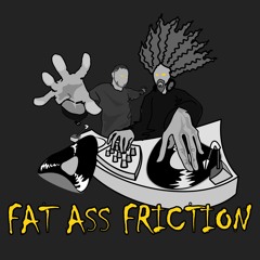 Fat Ass Friction