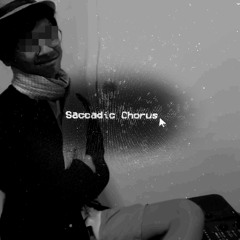 Saccadic Chorus
