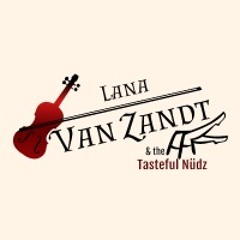 Country Song (Original Song) - by Lana Van Zandt & the Tasteful Nüdz