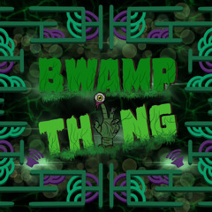Bwamp Thing