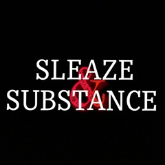 Sleaze And Substance