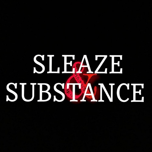 Sleaze And Substance’s avatar