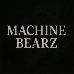 Machine Bearz - Ya' hmar