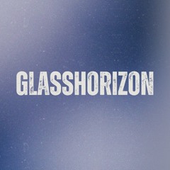 GLASS HORIZON