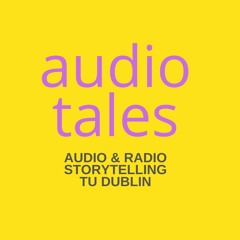 Audio Tales TU Dublin