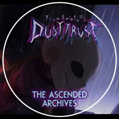 Team Rainfall's Dusttrust | THE ASCENDED ARCHIVES