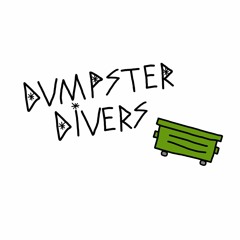 DUMPSTER DIVERS