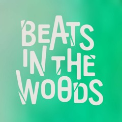 Beats in the Woods