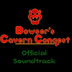 Bowser's Cavern Conquest Official Soundtrack