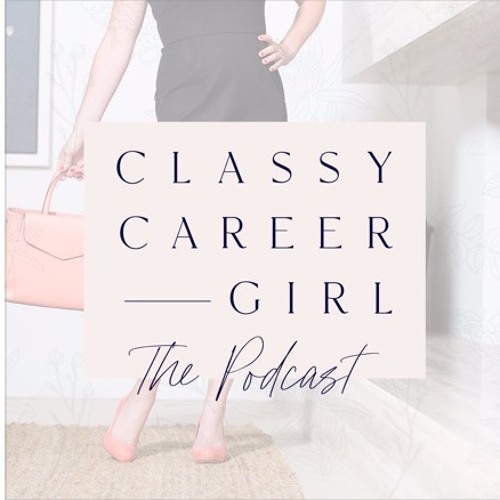 The Classy Career Girl Podcast’s avatar