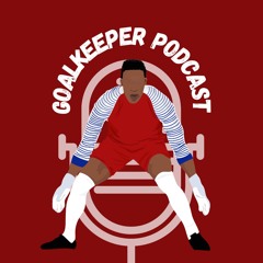 Goalkeeper Podcast