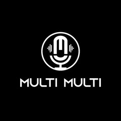 Multi Multi Podcast