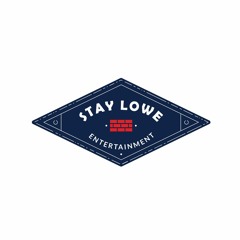Stay Lowe Entertainment