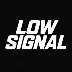 Low Signal