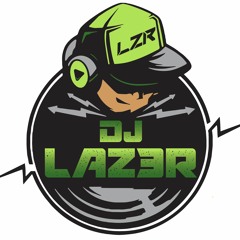 DJ LAZ3R