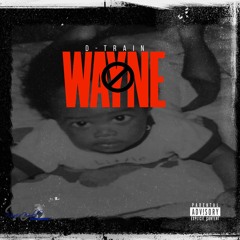 D-Train (Wane🚫Y)