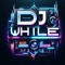 DJ While()