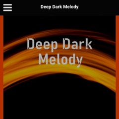 Stream Deep Dark Melody Web radio music | Listen to songs, albums,  playlists for free on SoundCloud