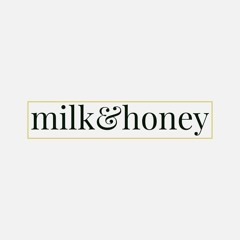 Milk & Honey