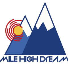 A MILE HIGH DREAM