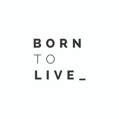 Born To Live