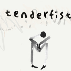 tenderfist