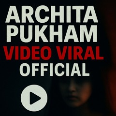 Archita Pukham Video Viral Official
