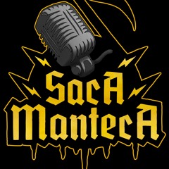 Saca Manteca Podcast