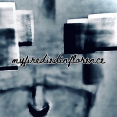 myfirediedinflorence