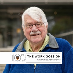 "The Work Goes On" hosted by Orley Ashenfelter