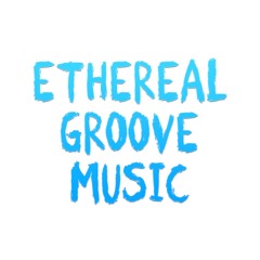 Ethereal Groove Music