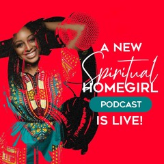 Spiritual Homegirl Podcast Has MOVED!