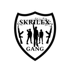 Skrillx Gang