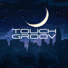 TOUCH GROOV