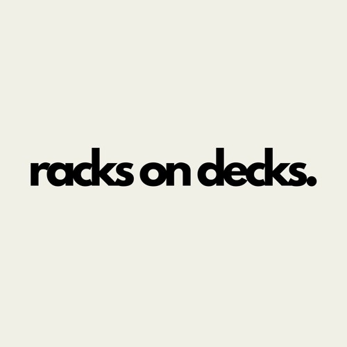 Racks on Decks’s avatar