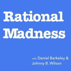 Rational Madness