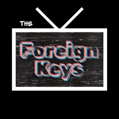 The Foreign Keys