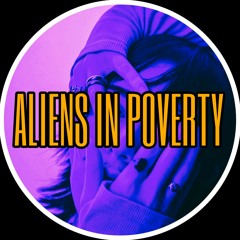 Aliens In Poverty