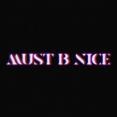 Must B Nice